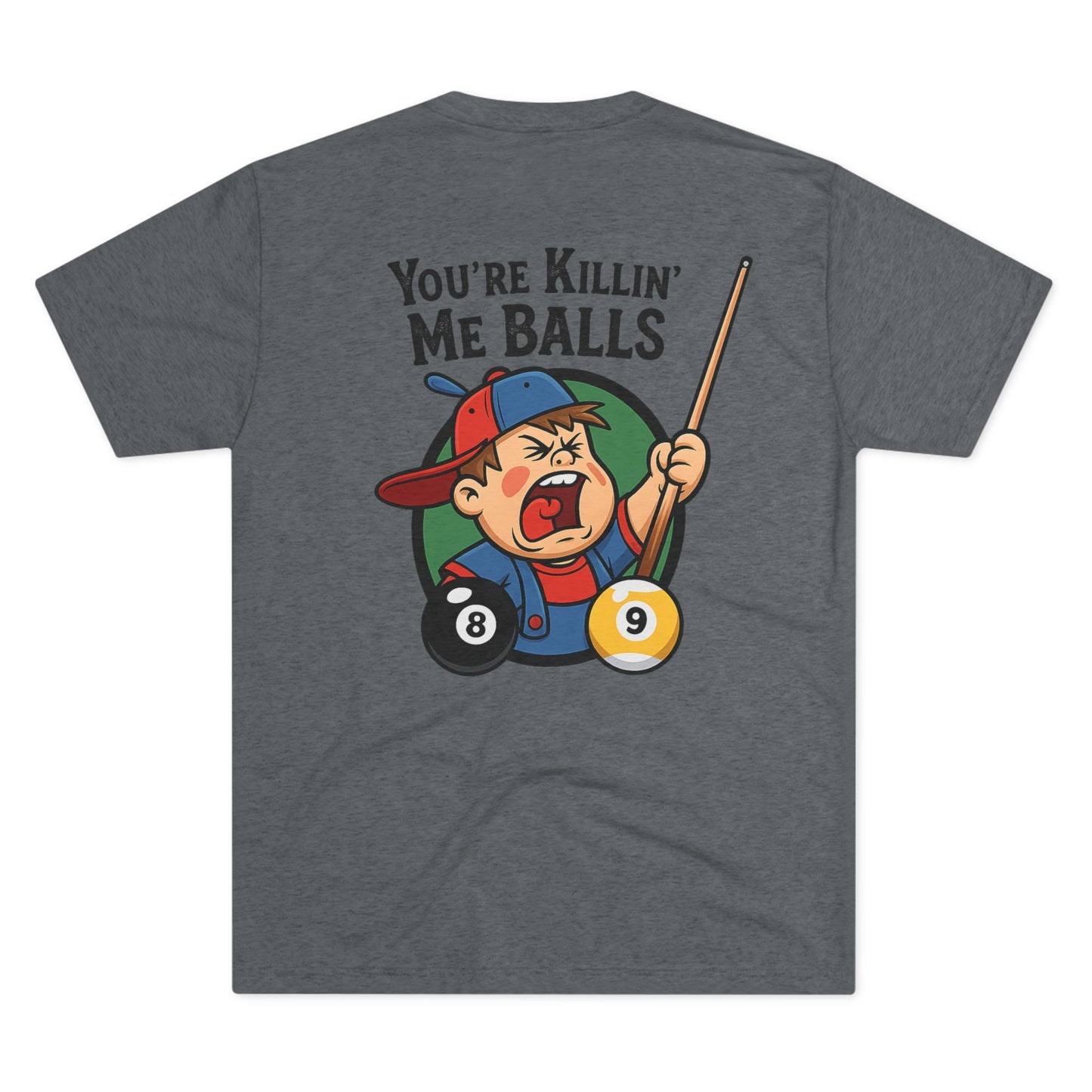 You're Killin' Me Balls Vintage Billiards Next Level Tee