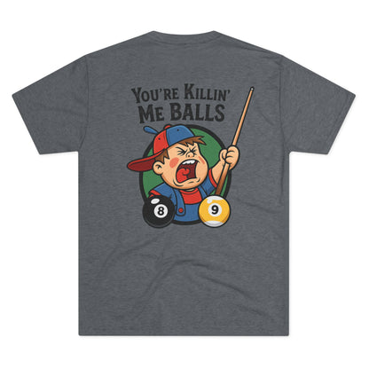 You're Killin' Me Balls Vintage Billiards Next Level Tee