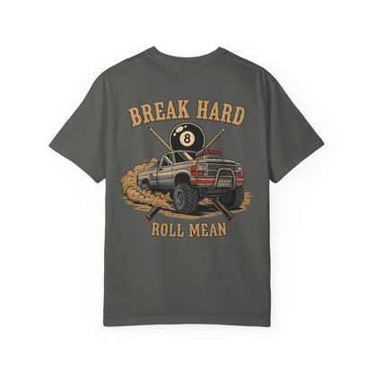 Break Hard Roll Mean Billiards Comfort Colors Tee