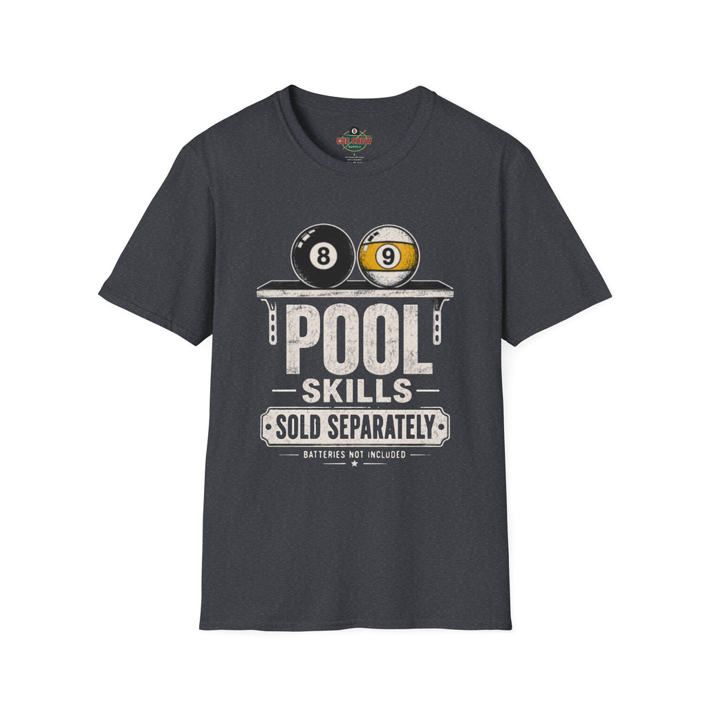 Pool Skills Sold Separately Funny Billiards T-Shirt | Front Print Only | 8 Ball & 9 Ball Graphic Unisex Tee