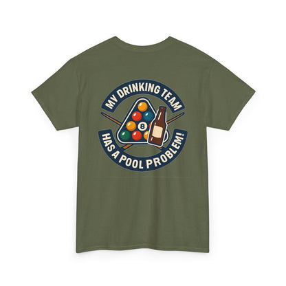 My Drinking Team Has A Pool Problem Billiards V1 Gildan Tee