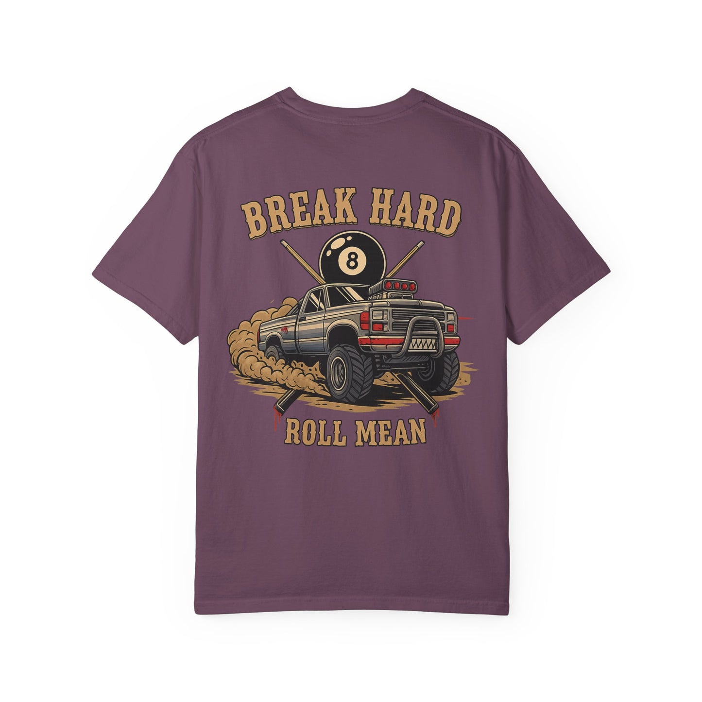 Break Hard Roll Mean Billiards Comfort Colors Tee