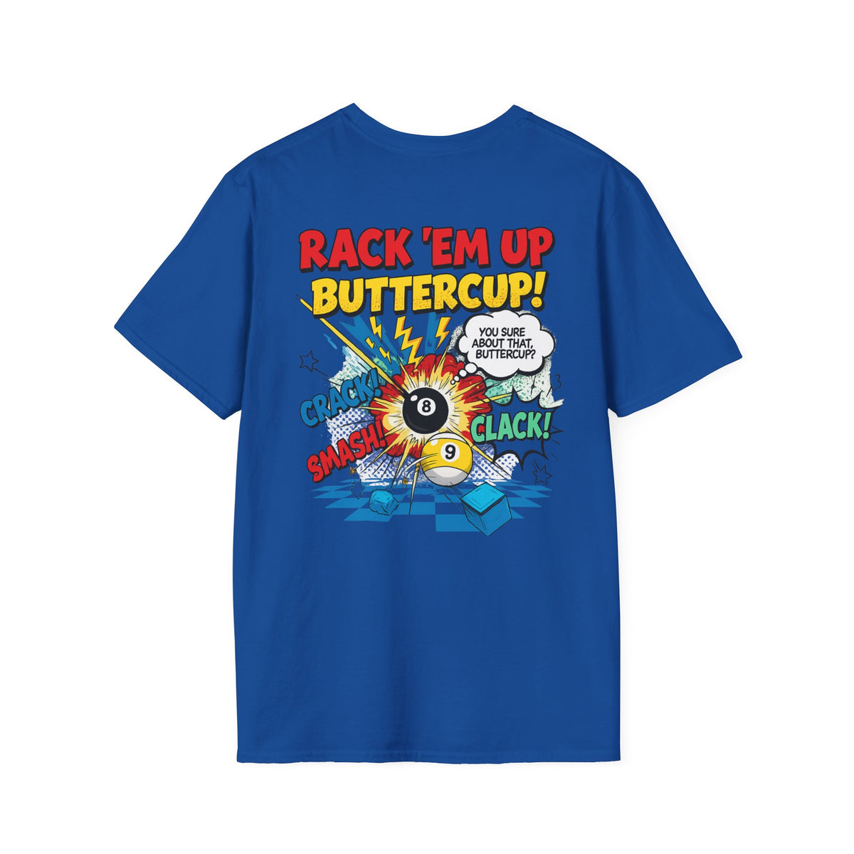 Rack 'Em Up Buttercup! Funny Billiards T-Shirt | Comic Pool Player Graphic Tee | Front & Back Print