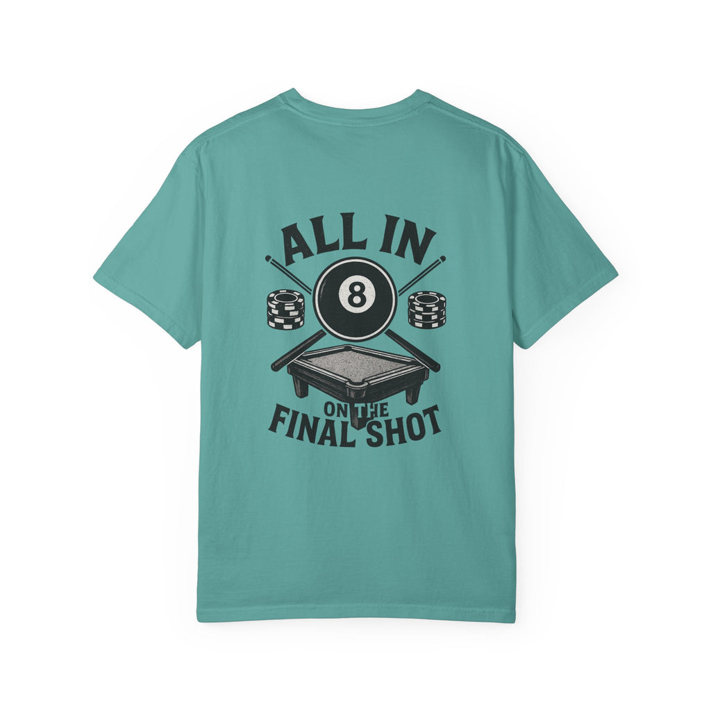 All In On The Final Shot Tee - Comfort Colors Brand