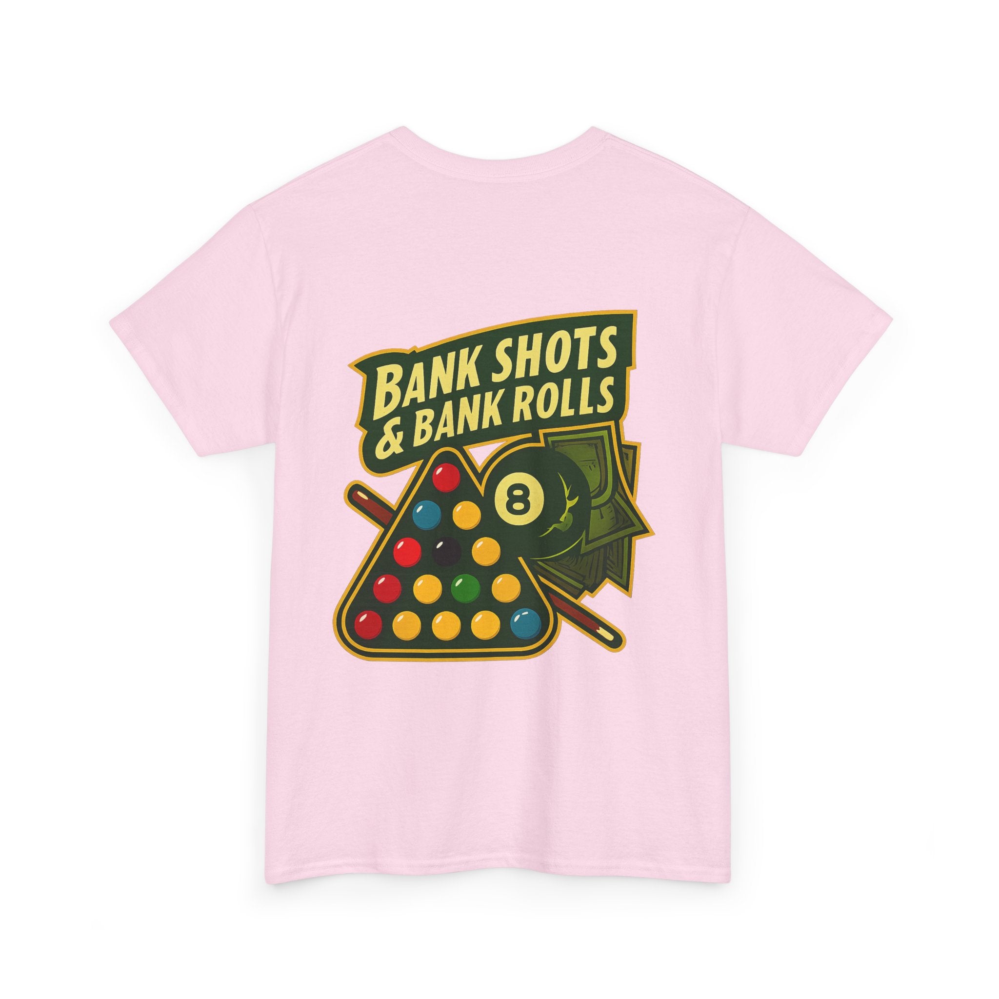 Bank Shots and Bank Rolls Billiards Tee