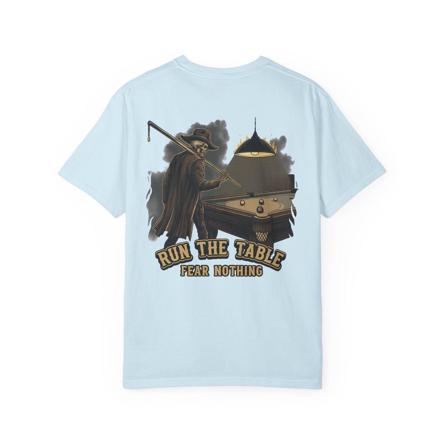 Run The Table, Fear Nothing Billiards Comfort Colors Tee