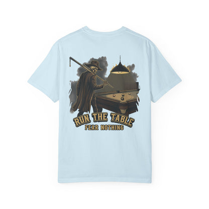 Run The Table, Fear Nothing Billiards Comfort Colors Tee