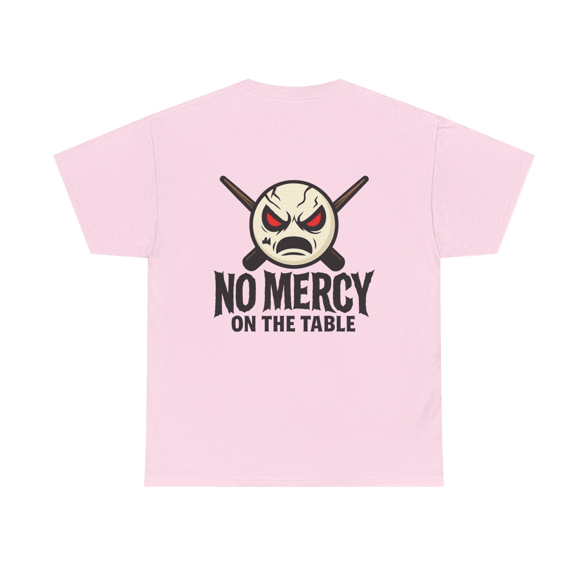 No Mercy On The Table Tee