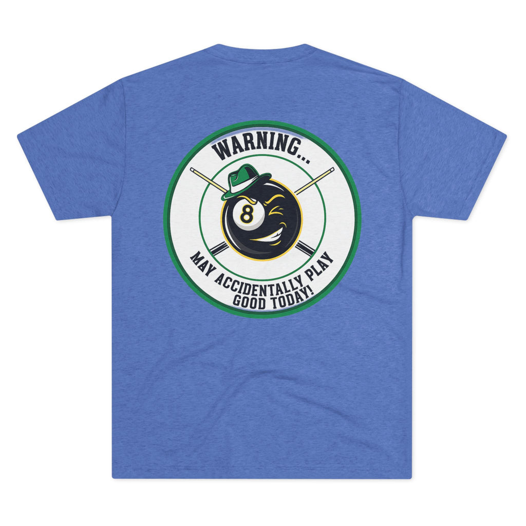 Warning... May Accidentally Play Good Today Next Level Tri-Blend Tee