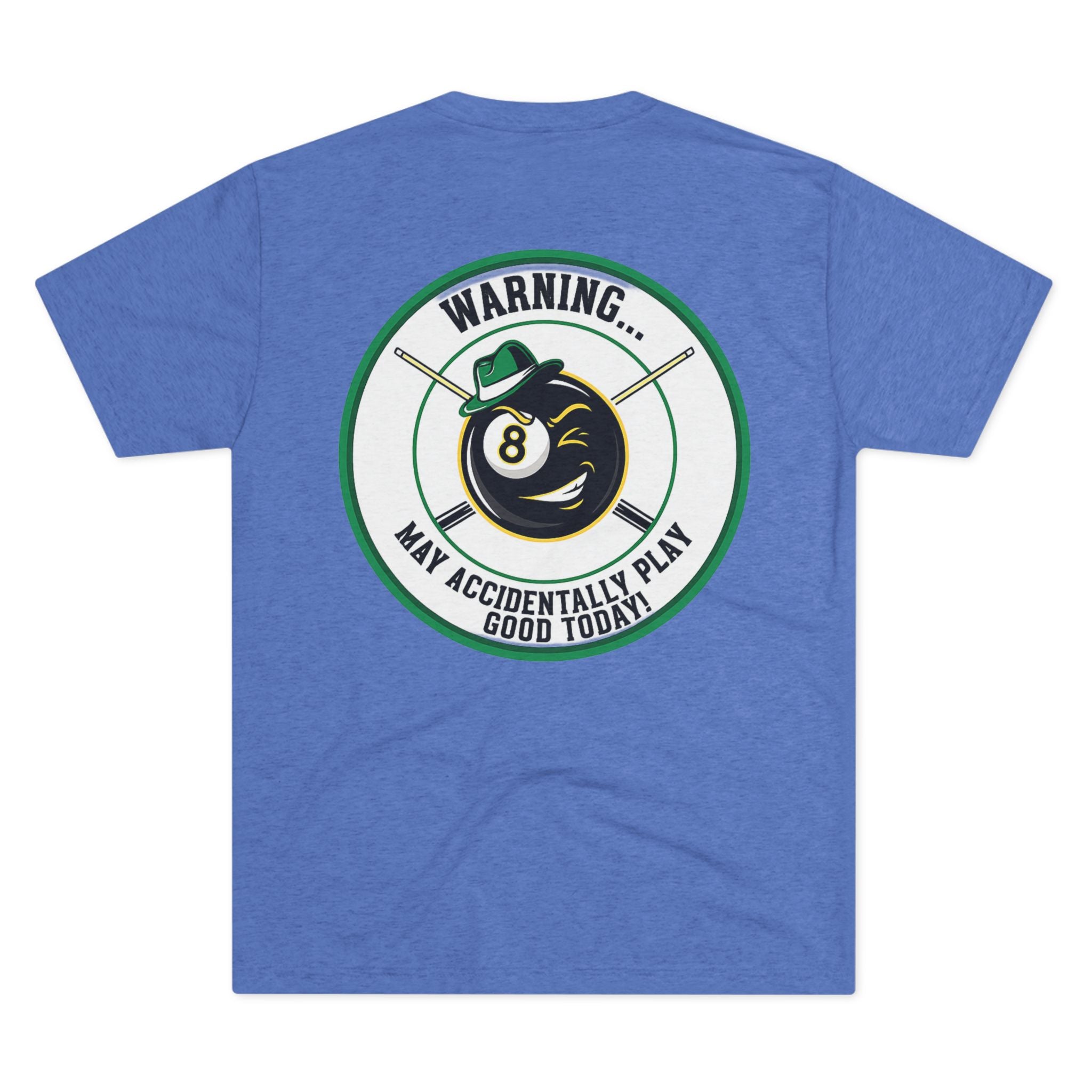 Warning... May Accidentally Play Good Today Next Level Tri-Blend Tee