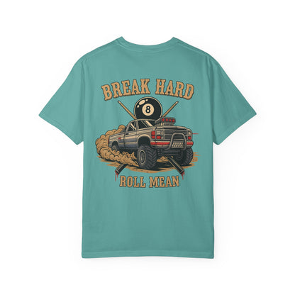 Break Hard Roll Mean Billiards Comfort Colors Tee