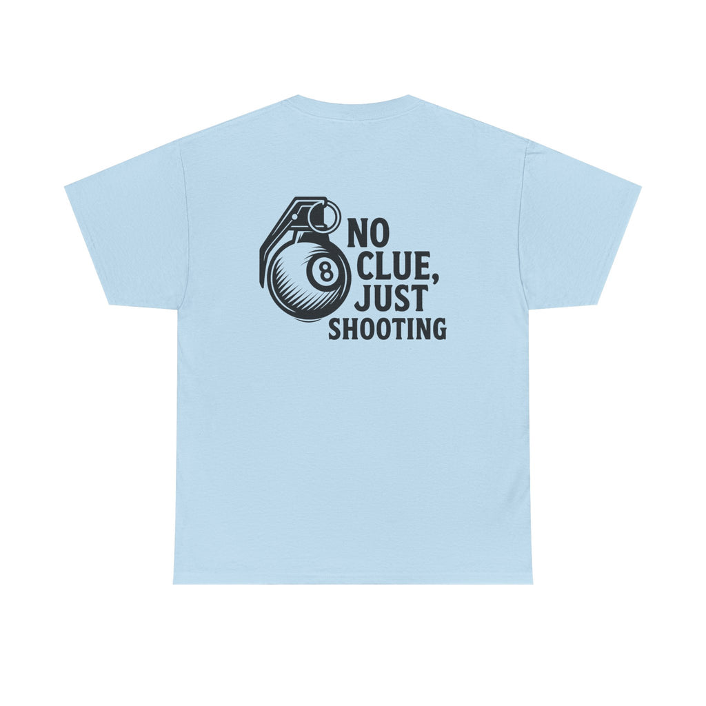 No Clue, Just Shooting Gildan Tee