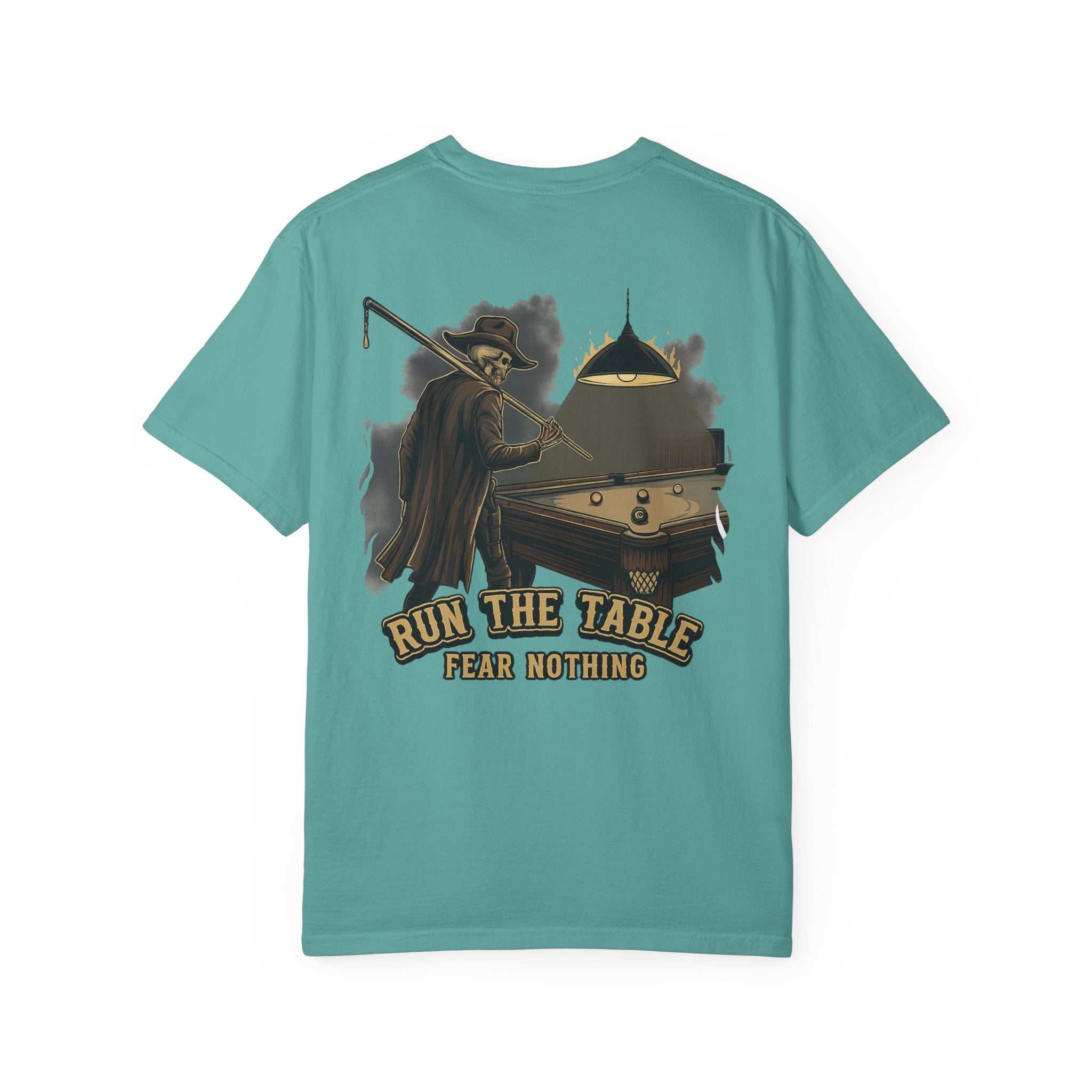 Run The Table, Fear Nothing Billiards Comfort Colors Tee