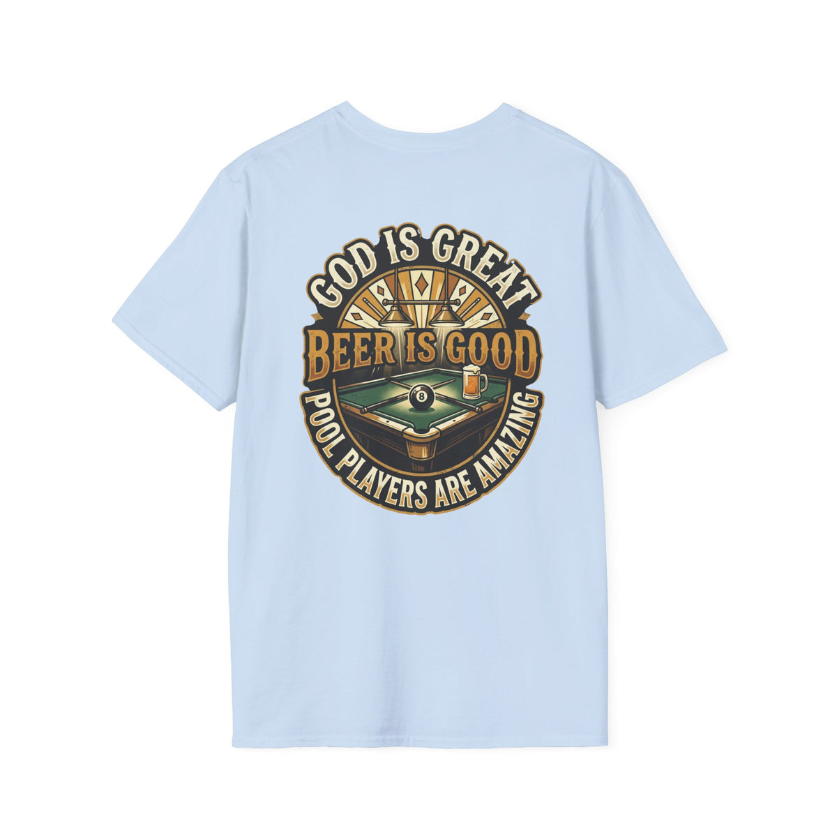 God Is Great Beer Is Good Pool Players Are Amazing Billiards T-Shirt | Funny Pool Player Graphic Tee | Front & Back Print