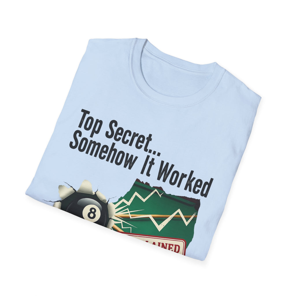 Top Secret… Somehow It Worked - Unexplained Core Line Billiards Gildan Tee