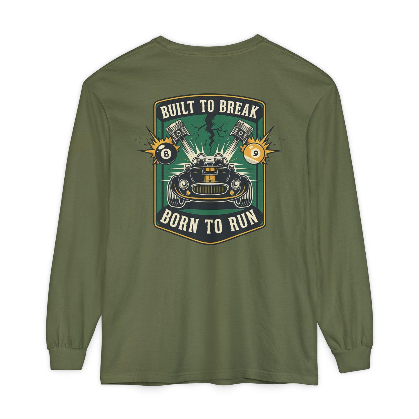 Built to Break Born to Run Comfort Colors Long Sleeve T-Shirt