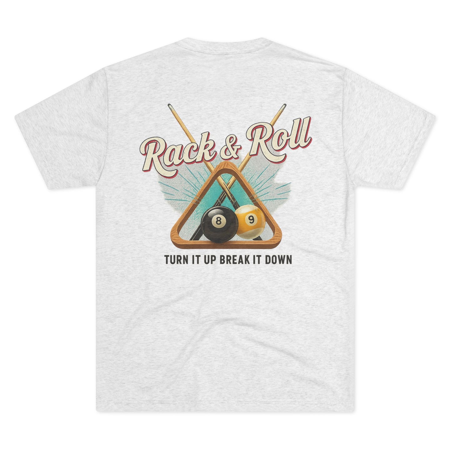 Rack & Roll - Turn It Up Break It Down  Billiards Next Level Tee