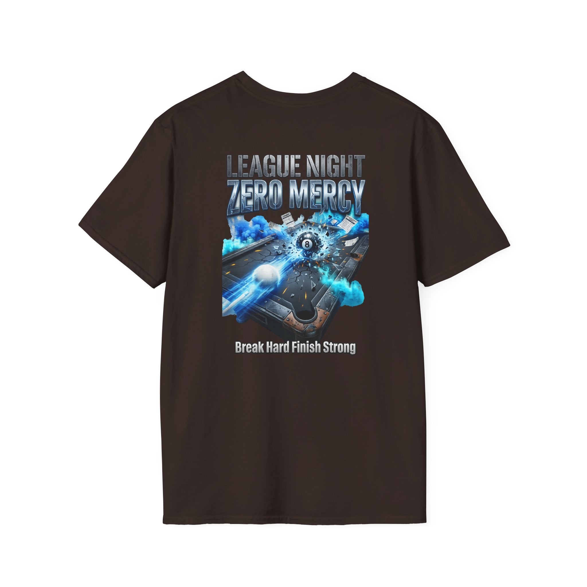 League Night Zero Mercy Billiards T-Shirt | Break Hard Finish Strong Pool Player Graphic Tee | Front & Back Print