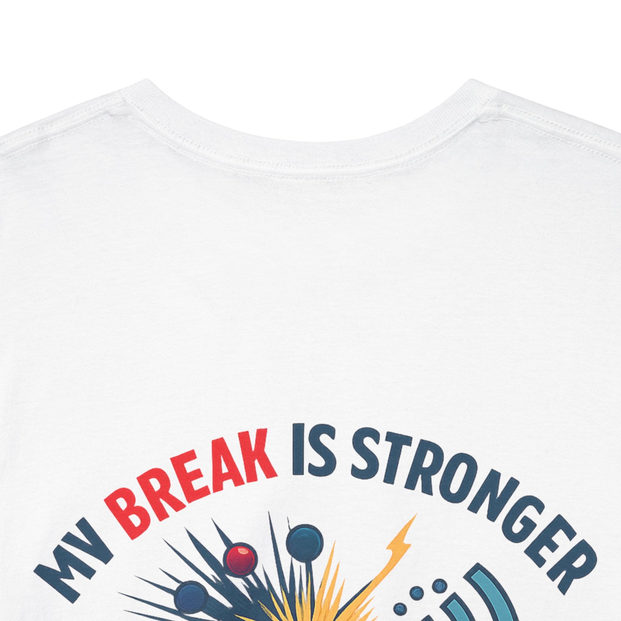 My Break Is Stronger Than Your WIFI Gildan Tee