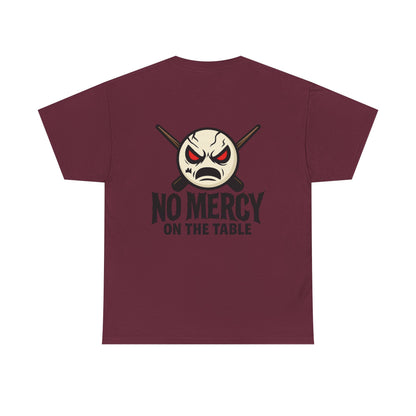 No Mercy On The Table Gildan Tee