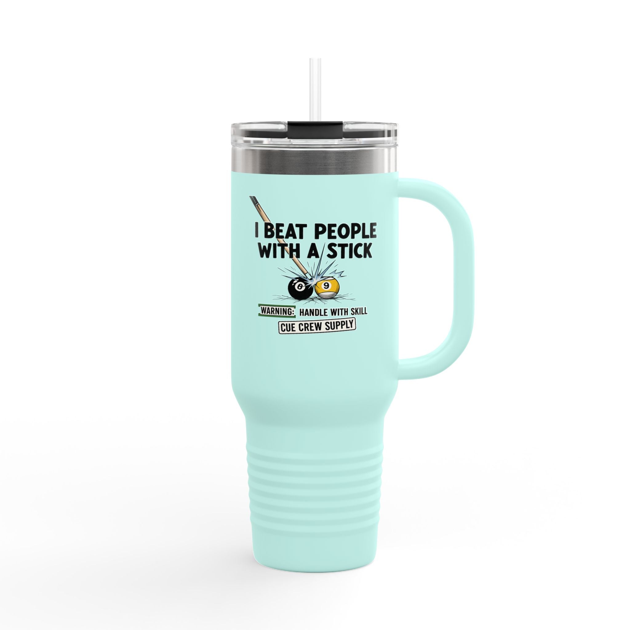 I Beat People With a Stick” Billiards Cue Crew Funny 40 oz. Tumbler