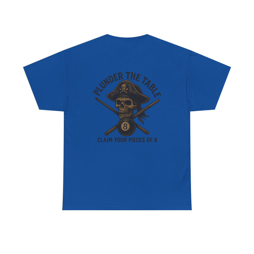Plunder The Table - Claim Your Pieces Of 8 Gildan Tee