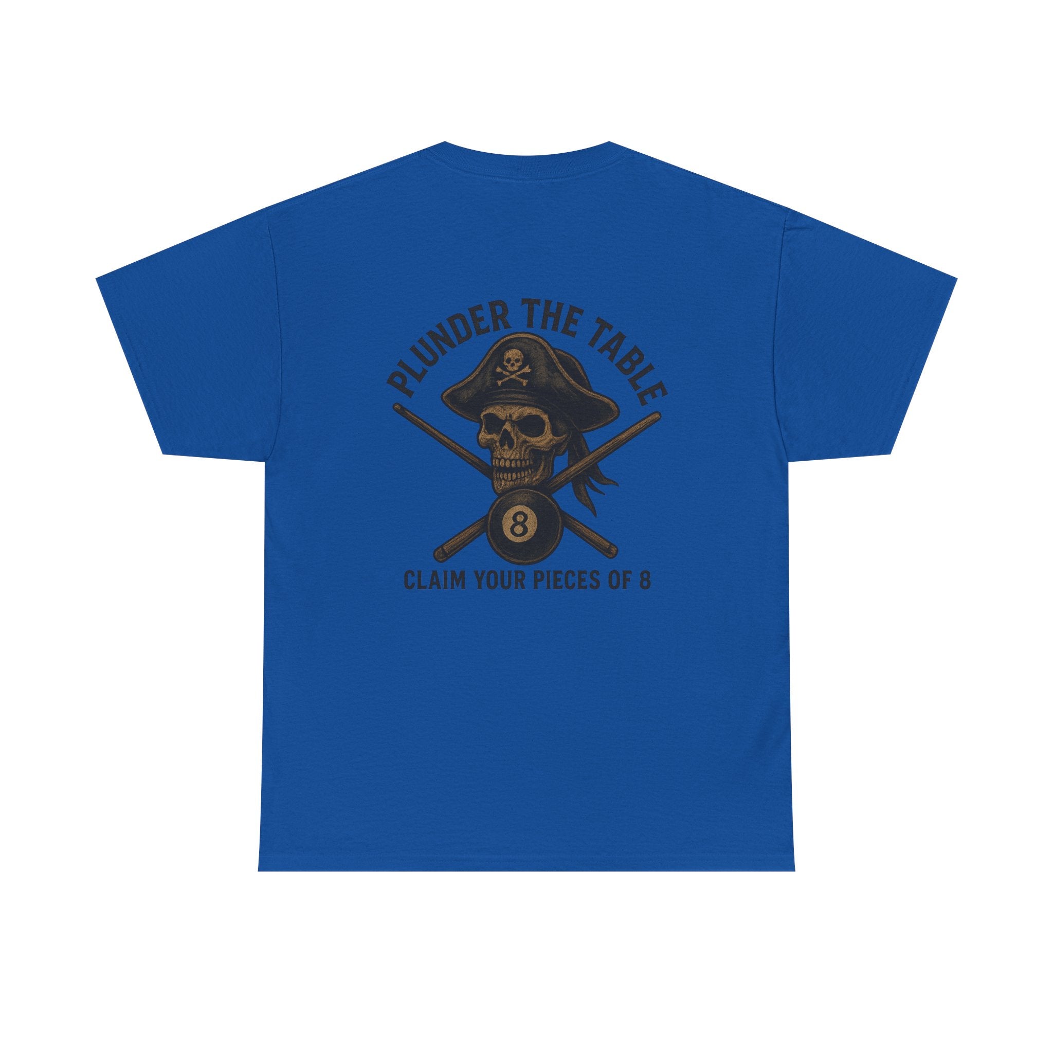 Plunder The Table - Claim Your Pieces Of 8 Gildan Tee