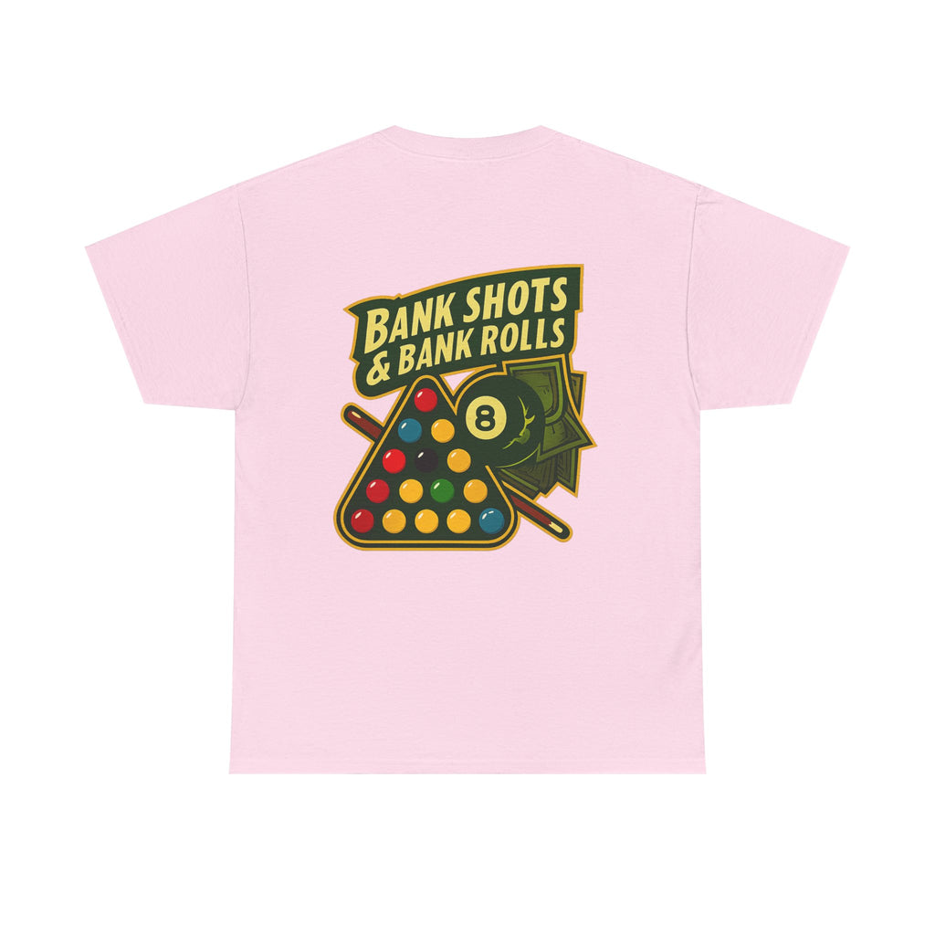 Bank Shots and Bank Rolls Billiards Tee