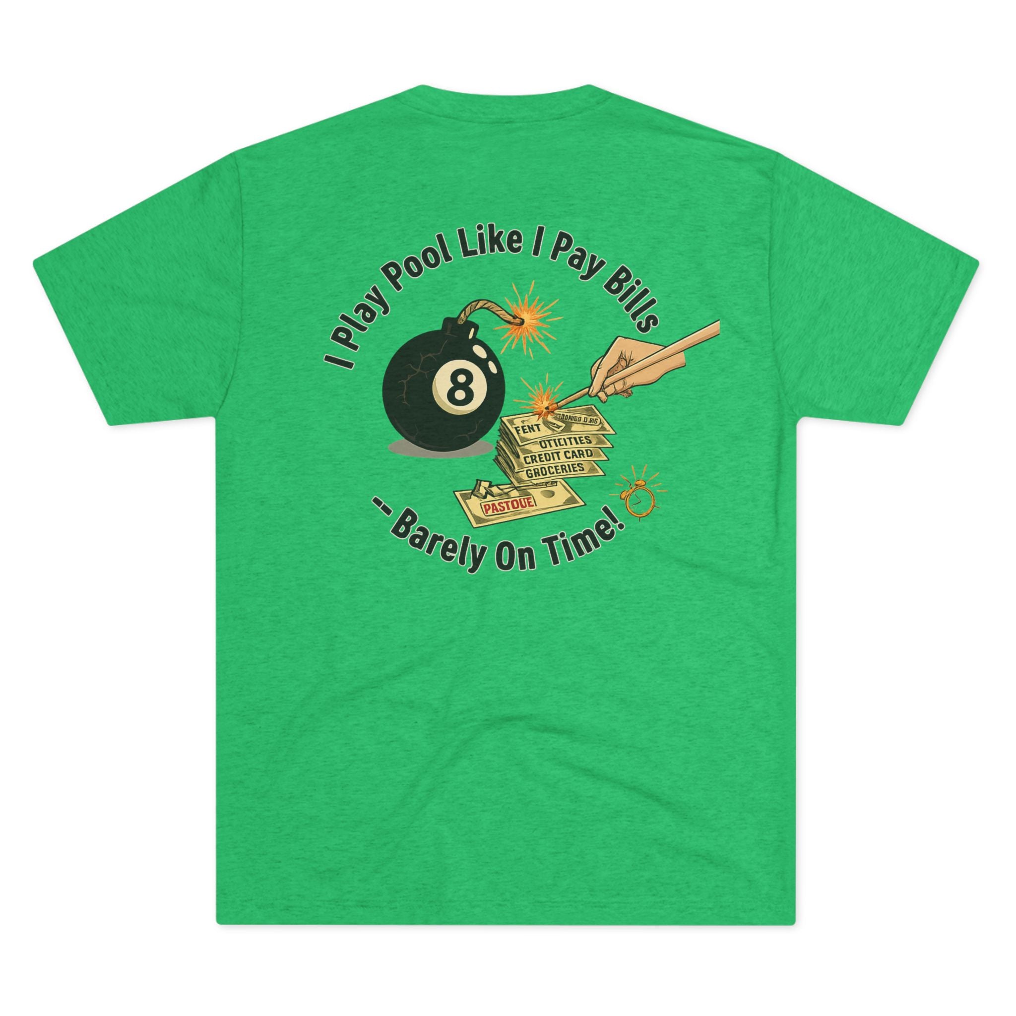 I Play Pool Like I Pay Bills: Barely On Time - Next Level Tri-Blend Tee