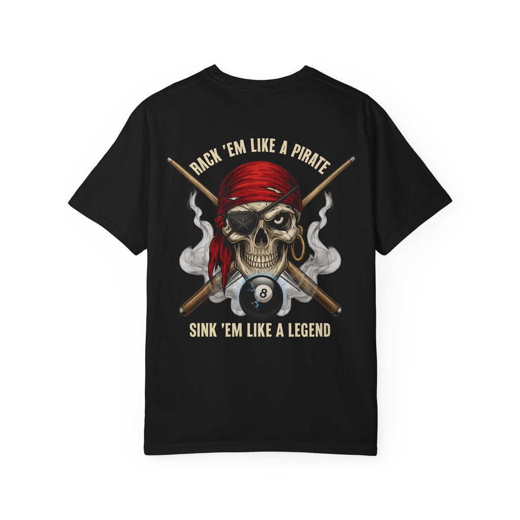 Rack 'Em Like a Pirate, Sink 'Em Like a Legend Comfort Colors Tee