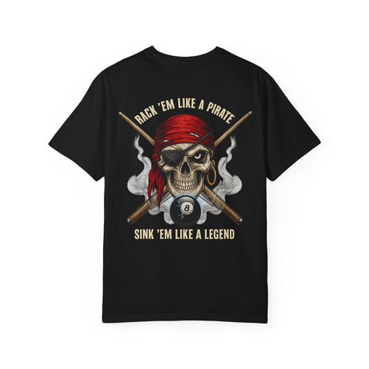 Rack 'Em Like a Pirate, Sink 'Em Like a Legend Comfort Colors Tee
