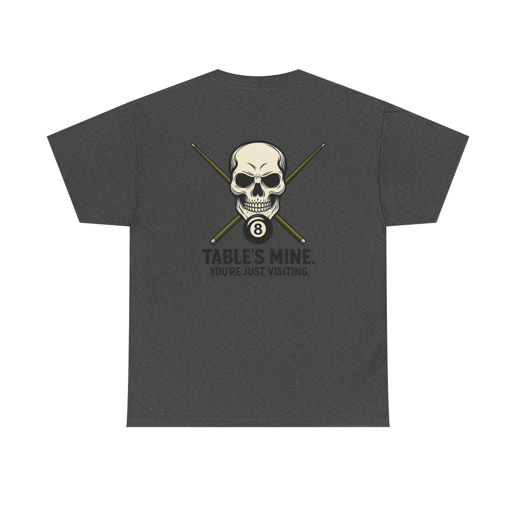 Table's Mine, You're Just Visiting Billiards Gildan Tee