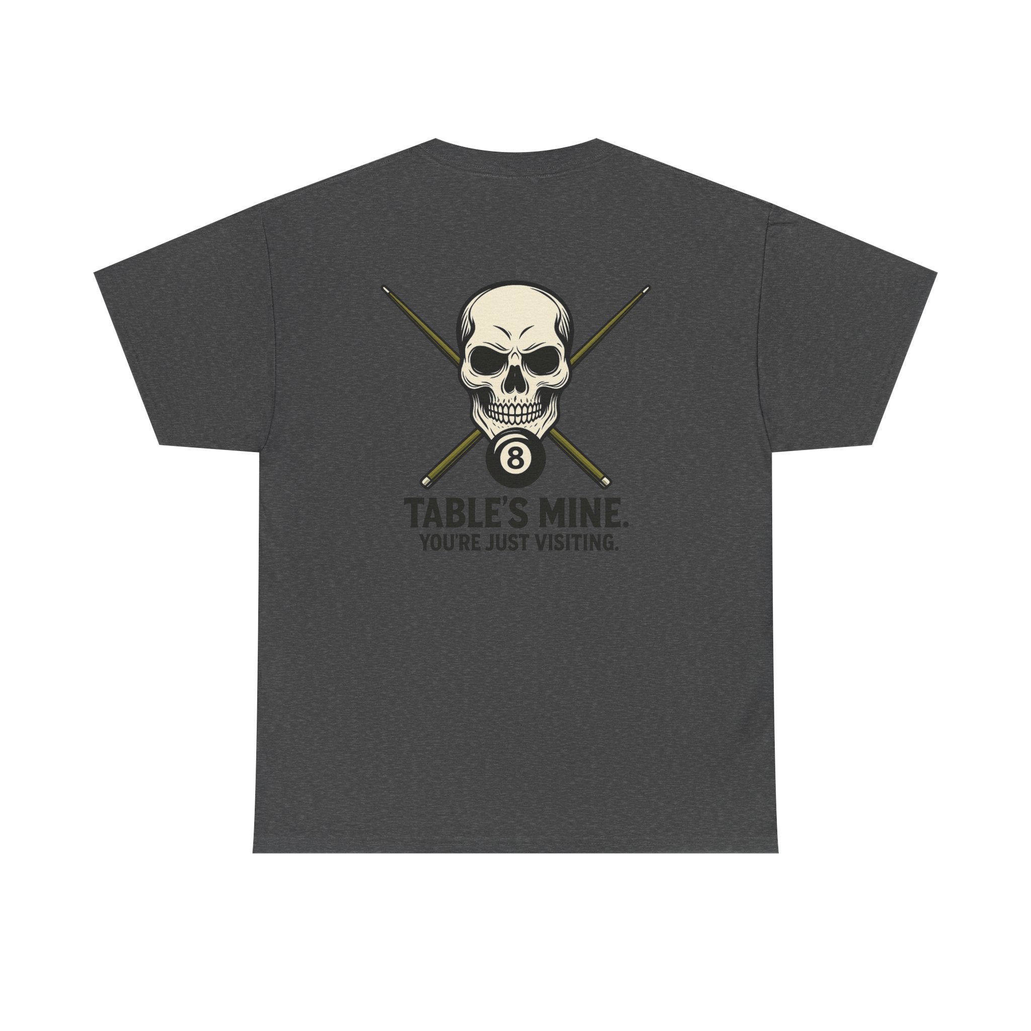 Table's Mine, You're Just Visiting Billiards Gildan Tee