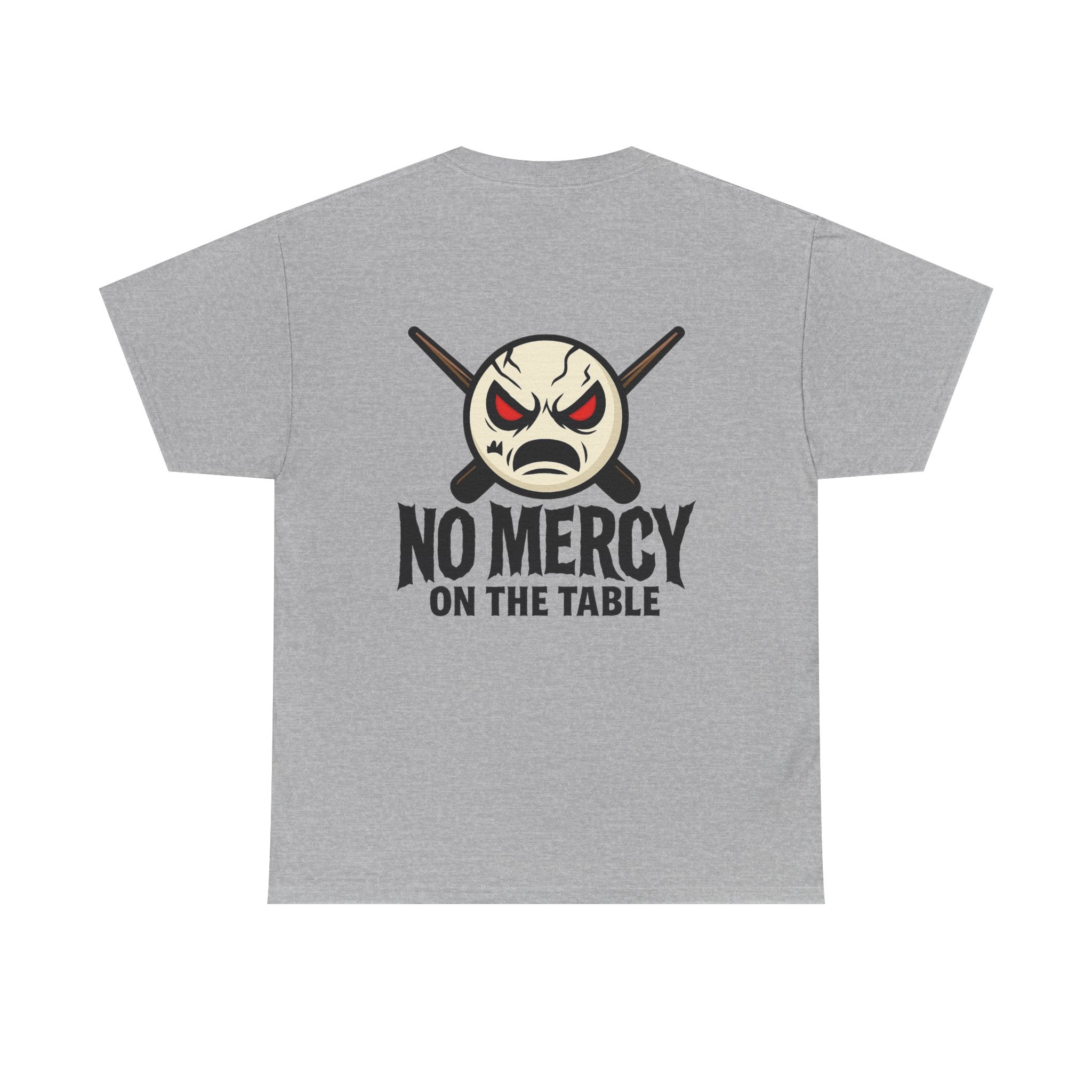 No Mercy On The Table Tee