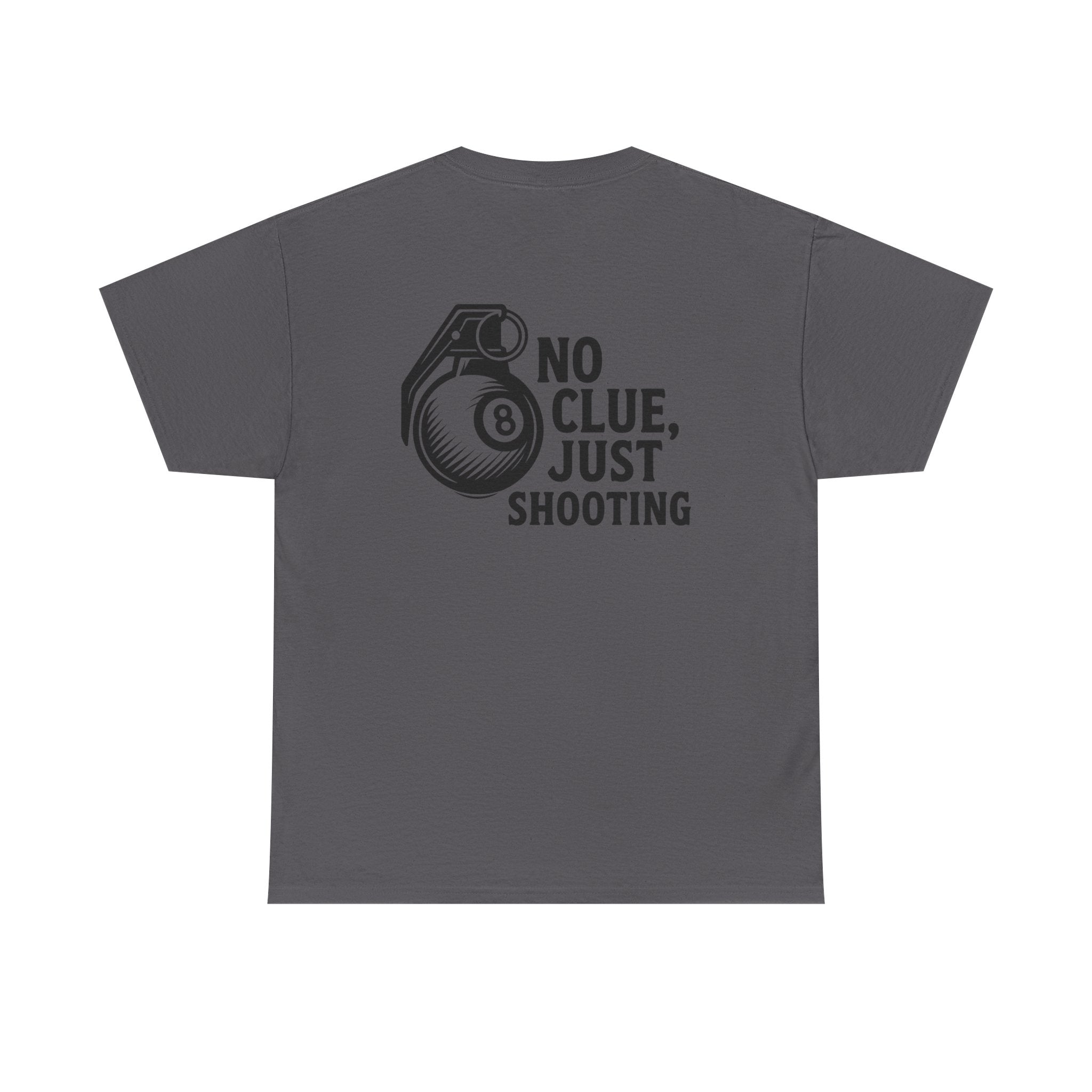 No Clue, Just Shooting Gildan Tee