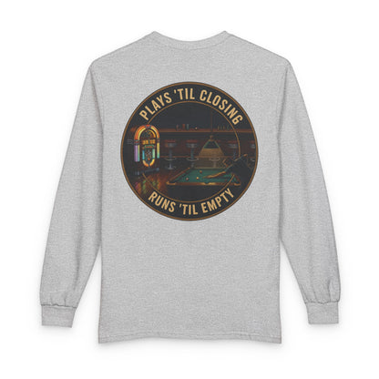 Plays 'Til Closing / Runs 'Til Empty Billiards Gildan Long Sleeve Tee