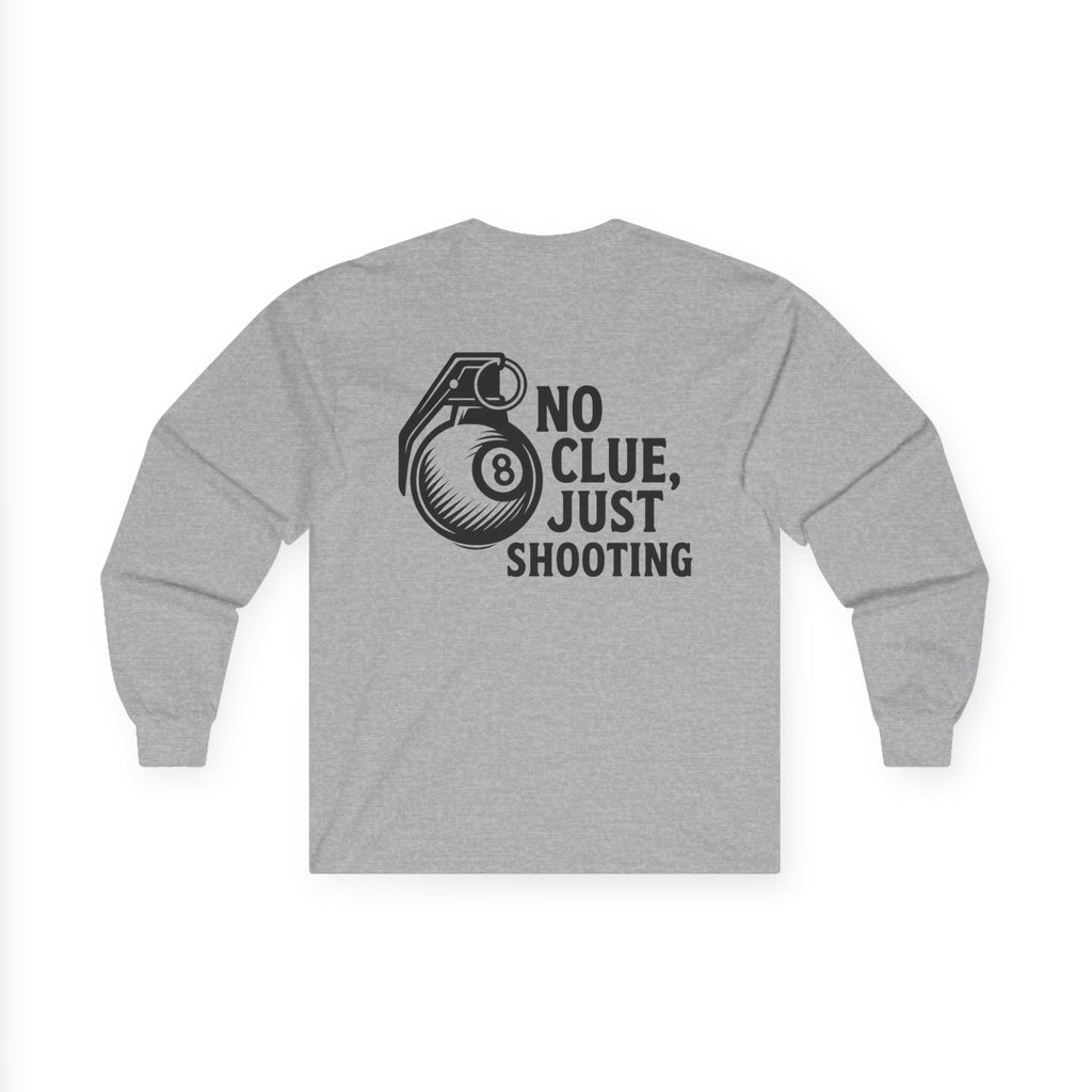 No Clue, Just Shooting Long Sleeve Tee
