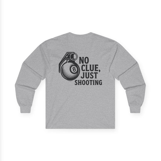 No Clue, Just Shooting Gildan Long Sleeve Tee