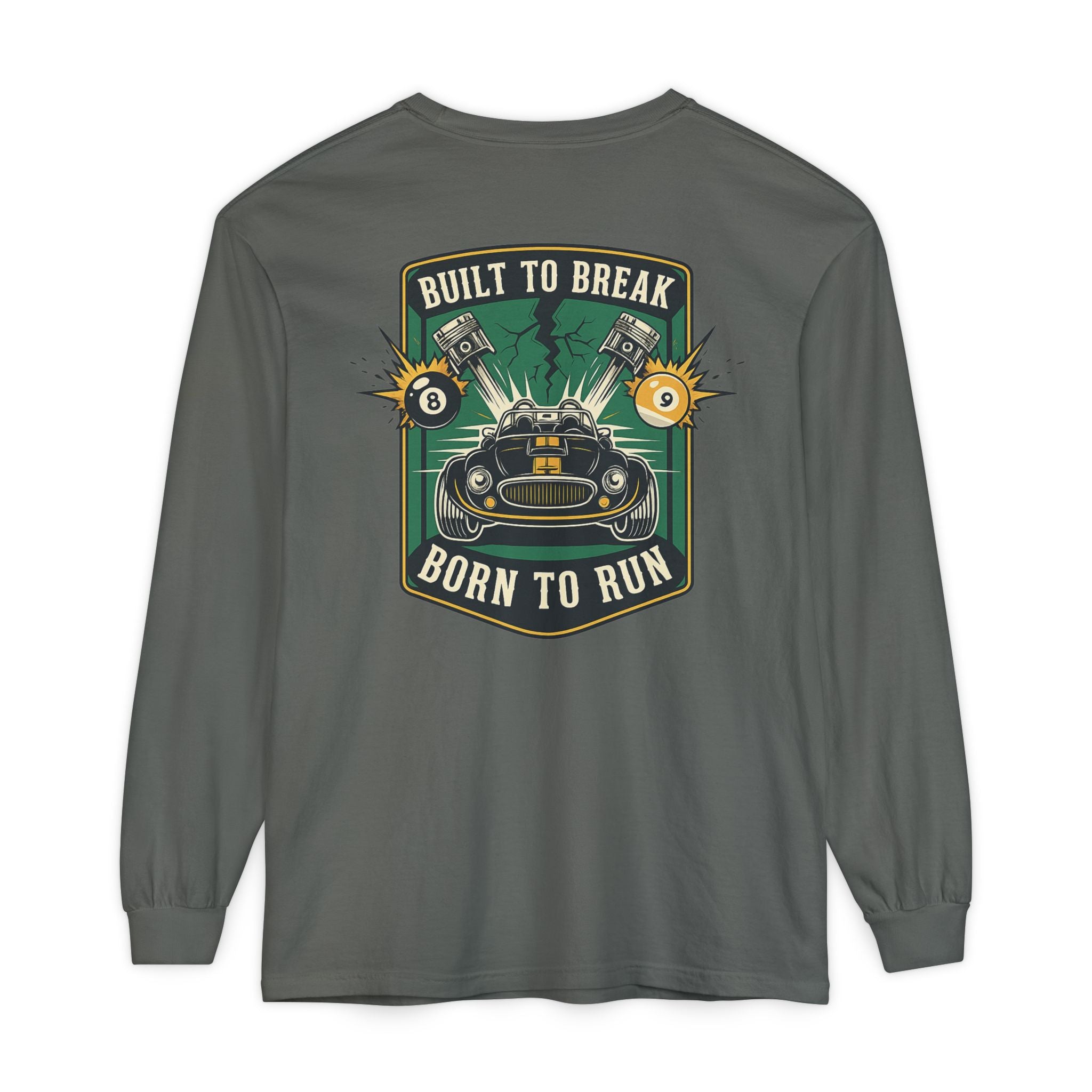 Built to Break Born to Run Comfort Colors Long Sleeve T-Shirt