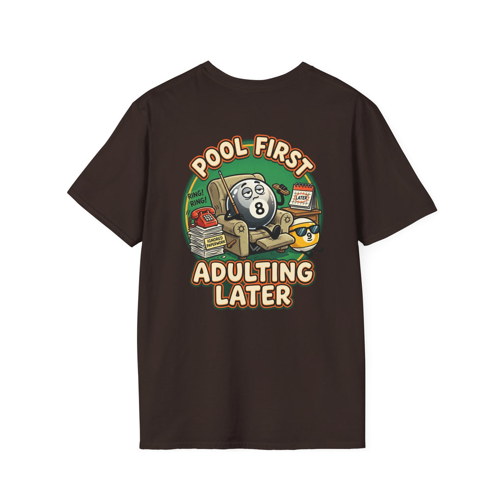 Pool First, Adulting Later Billiards T-Shirt | Funny Pool Player Graphic Tee | Front & Back Print