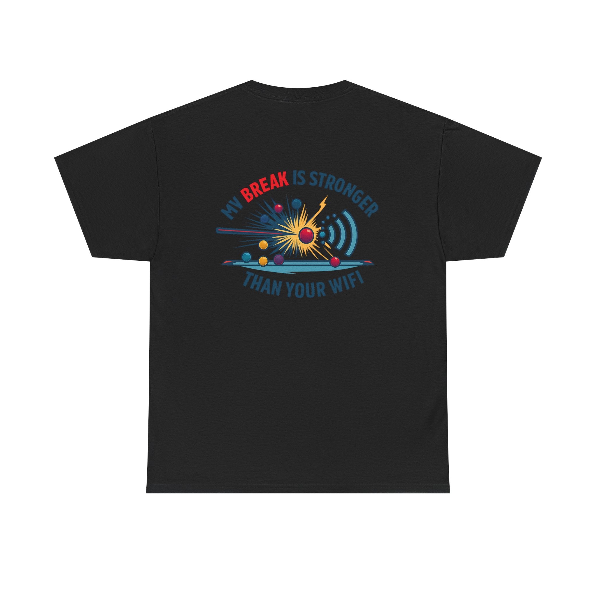 My Break Is Stronger Than Your WIFI Gildan Tee