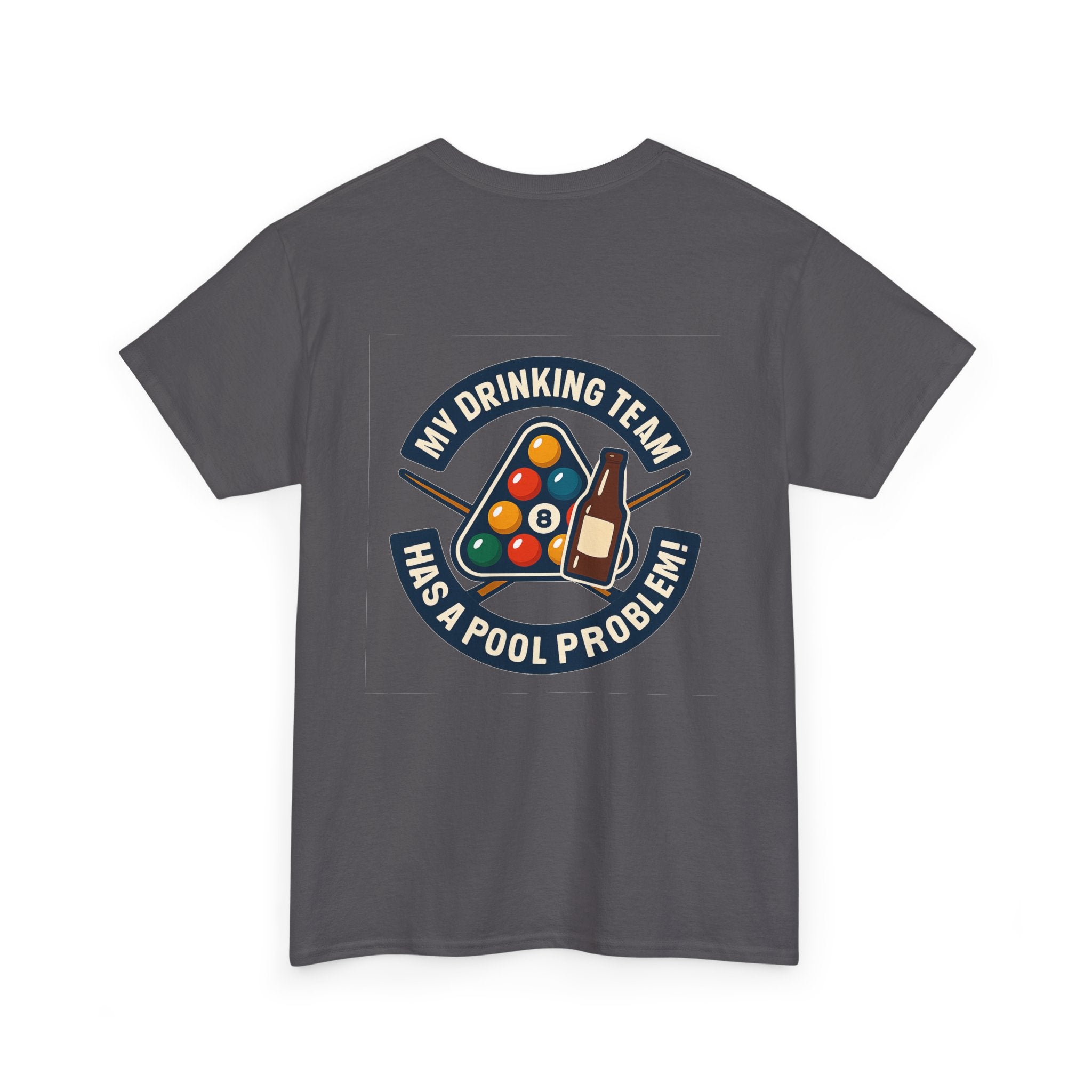 My Drinking Team Has A Pool Problem Billiards Tee