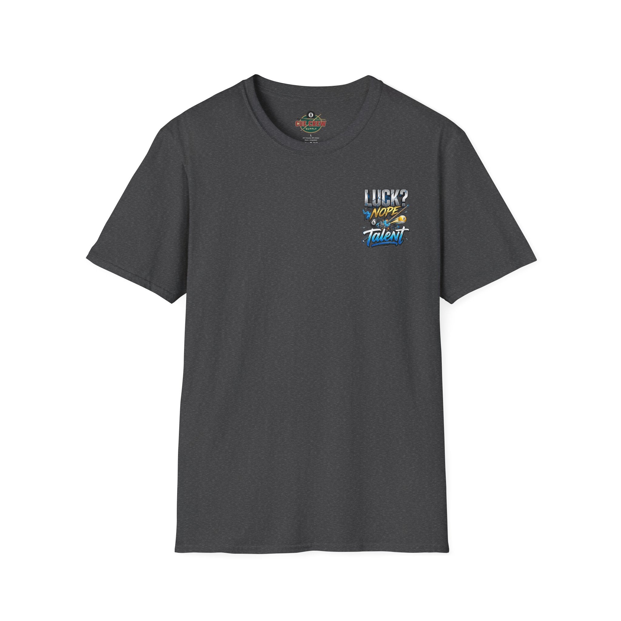 Luck? Nope. Talent. Funny Billiards T-Shirt | Pool Player Graphic Tee | Front & Back Print