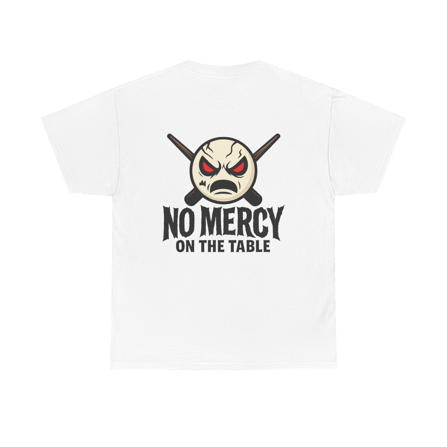 No Mercy On The Table Gildan Tee