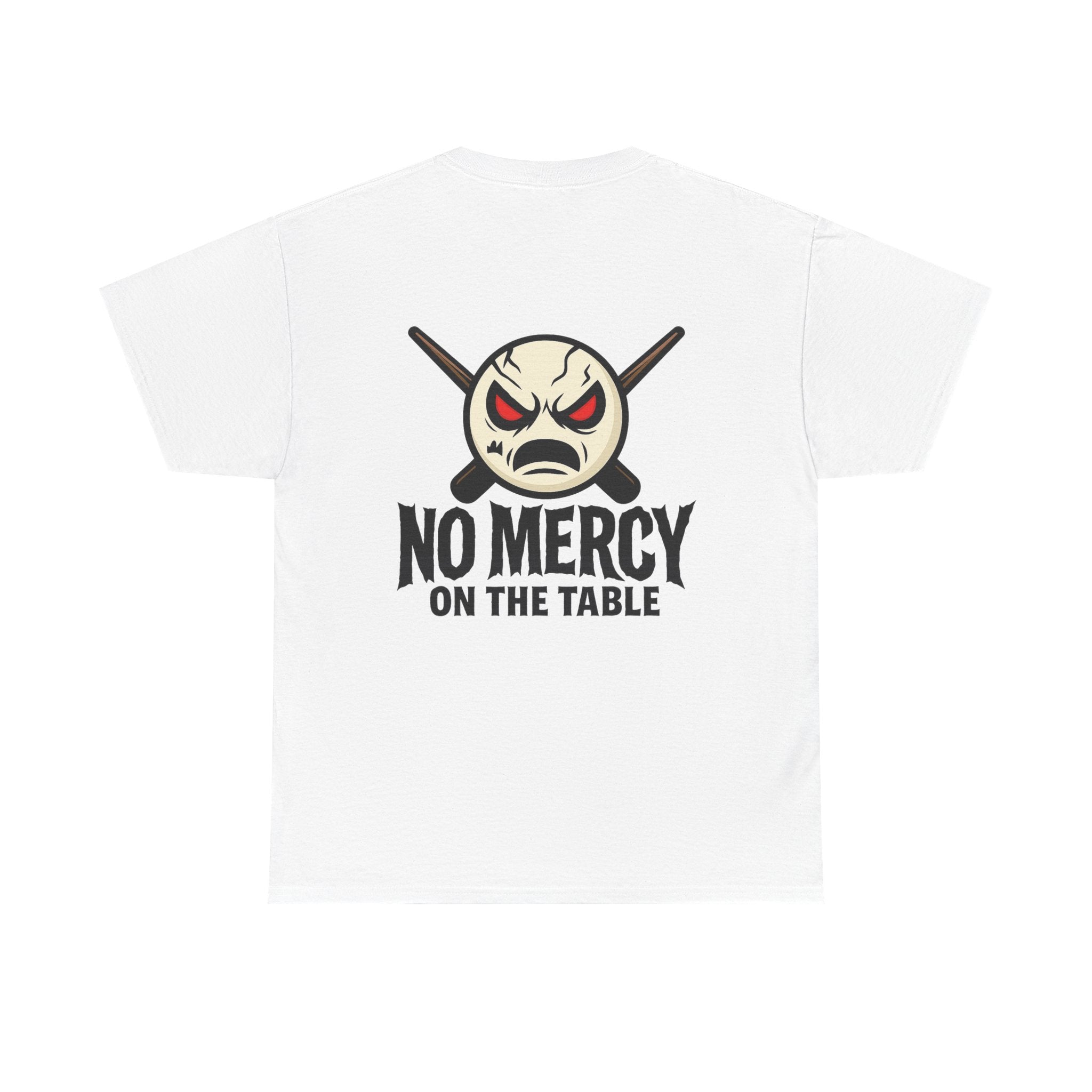 No Mercy On The Table Gildan Tee