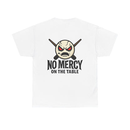 No Mercy On The Table Gildan Tee