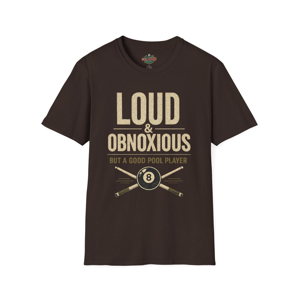Loud & Obnoxious But a Good Pool Player Funny Billiards T-Shirt – Vintage 8 Ball Graphic Front Print Only Tee
