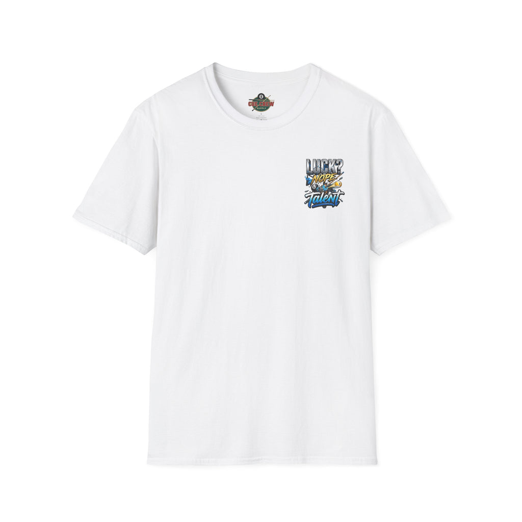 Luck? Nope. Talent. Funny Billiards T-Shirt | Pool Player Graphic Tee | Front & Back Print