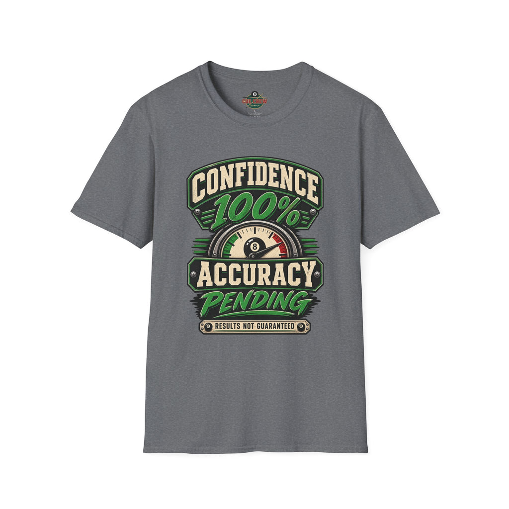Confidence 100% Accuracy Pending – Funny Billiards T-Shirt – Pool Player Tee