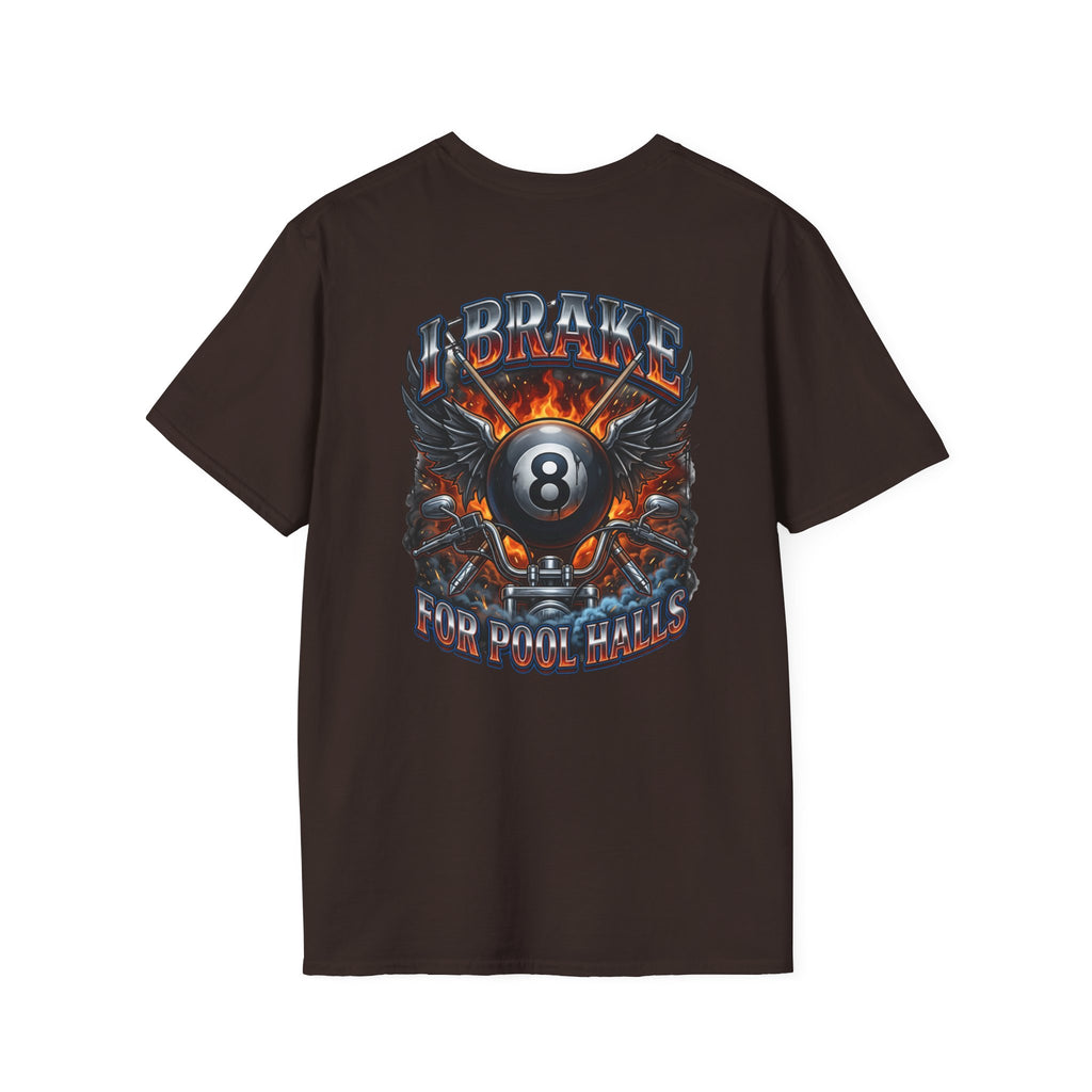 I Brake for Pool Halls Biker 8 Ball Pool Player T-Shirt | Front & Back Graphic Tee